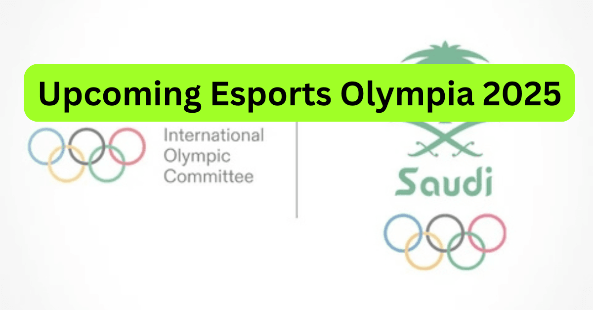 A image with Saudi Olympic logo and International Olympic Committee Logo and On Top written Upcoming Esports Olympia 2025