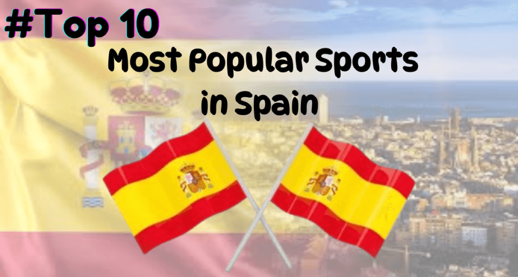 Top 10 most popular sports in spain